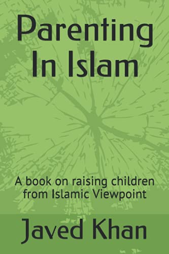 Parenting In Islam: A book on raising children from Islamic Viewpoint