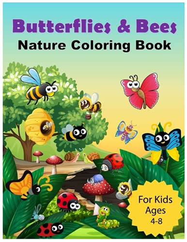 Butterflies and Bees : Nature Coloring Book for Kids Ages 4-8