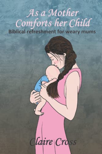 As a Mother Comforts her Child