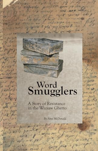 Word Smugglers: A Story of Resistance in the Warsaw Ghetto