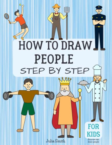 Anyone Can Draw People: Easy Step-by-Step Drawing Tutorial for Kids, Teens, and Beginners How to Learn to Draw People Book 1