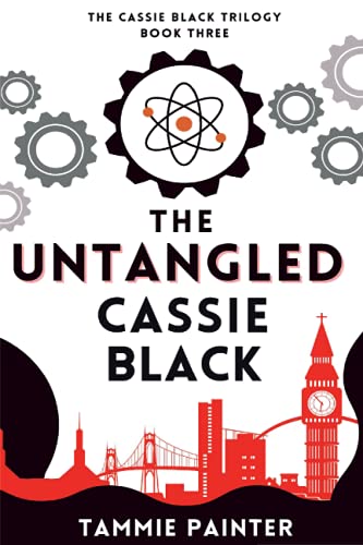 The Untangled Cassie Black: The Cassie Black Trilogy, Book Three