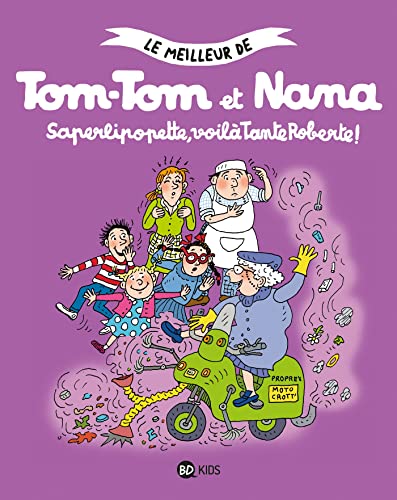 Tom-Tom et Nana, Tome 05: Saperlipopette, voilà tante Roberte !