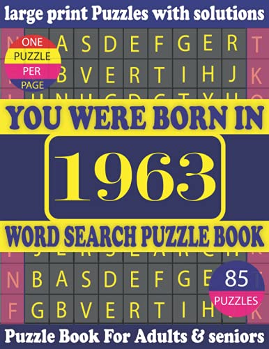 You Were Born In 1963 : Word Search Puzzle Book: Puzzles Games For Seniors adults And More With Solutions