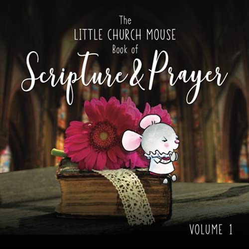 The Little Church Mouse Book Of Scripture & Prayer Book 1.
