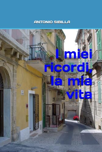 I miei ricordi, la mia vita