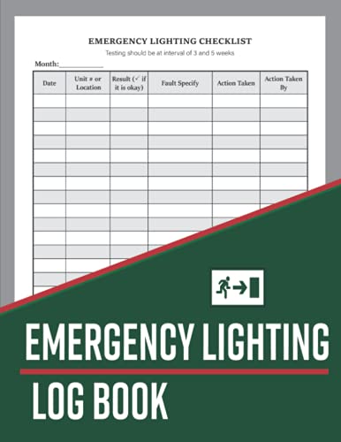 Emergency Lighting Log Book : Emergency Lighting Test Log Book Emergency Light Inspection and Maintenance Record Sheet for Business, Commercial and Residential Properties, Workplace, Schools and More