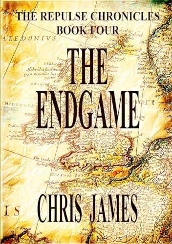 The Endgame: The Repulse Chronicles, Book Four