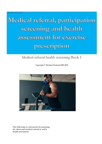 Medical referral, participation screening and health assessment for exercise prescription (Exercise and fitness studies)