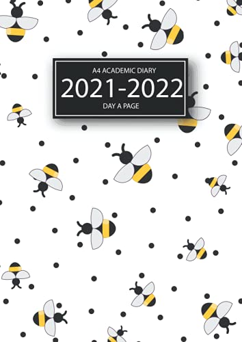 A4 Academic Diary 2021-2022 Day a Page: A4 Mid-Year Diary 2021-2022 Day to Page Runs From May 2021 to April 2022, Bee Design White