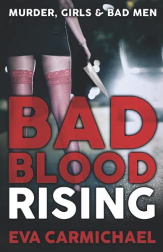 BadBlood Rising : Murder, Girls and Bad Men