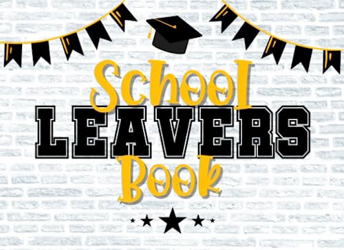 School Leavers Book: Leaving School Gifts, Autograph Signing Book For Messages, Well Wishes & Photo's / Memory Keepsake