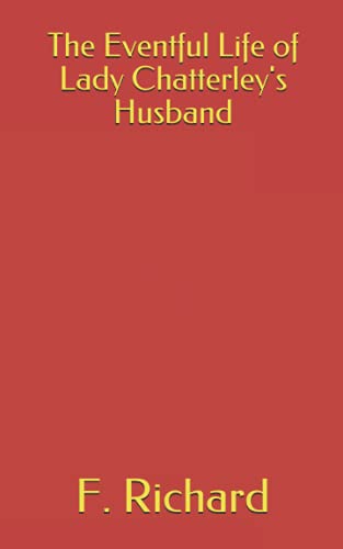 The Eventful Life of Lady Chatterley's Husband