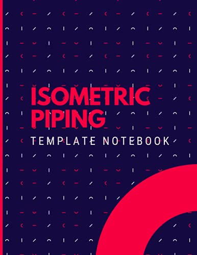 Isometric piping template notebook: Perfect for engineering piping isographic drawings,