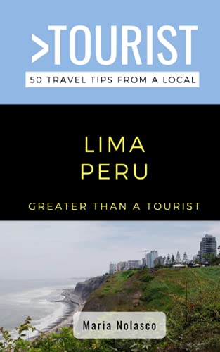 Greater Than a Tourist- Lima Peru