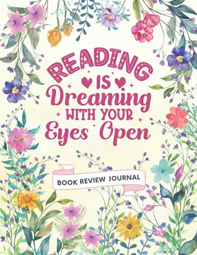 Reading Is Dreaming With Your Eyes Open: Reading Log Book for Kids & Adults, Book Lover Journal, 100 Spacious Pages to Track / Rate / Review Books & Authors, Literary Gift & Present for Book Lovers