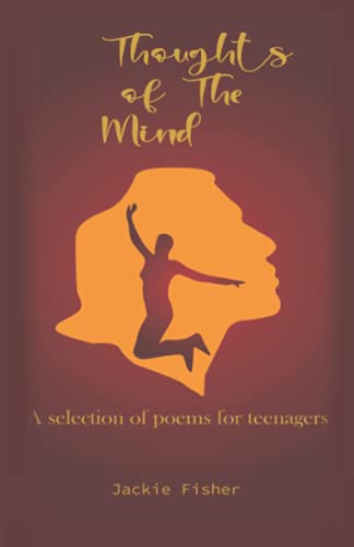 Thoughts of The Mind: A selection of poems for teenagers