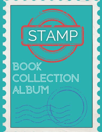 Stamp Book Collection Album: Stamp Collection Catalog Journal, Professional Stamp Collecting Album for Stamp Collectors, Size 8.5" x 11" (21.59 x 27.94 cm)