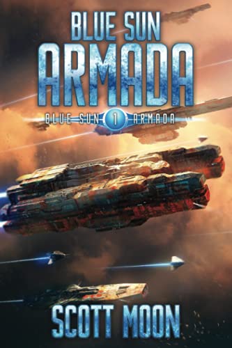Blue Sun Armada: A Military Scifi Epic