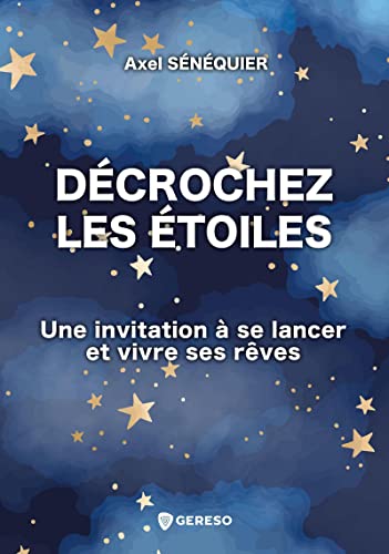 Décrochez les étoiles: Une invitation à se lancer et vivre ses rêves