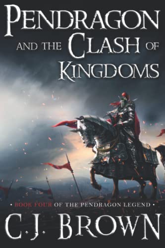 Pendragon and the Clash of Kingdoms (Pendragon Legend)