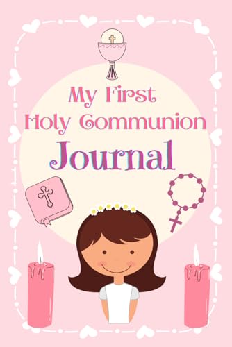My First Holy Communion Journal: A Notebook for the Communion Girl where she can Write all about her Special Day. Small College Ruled Lined Notebook. (My First Holy Communion Gift Set)