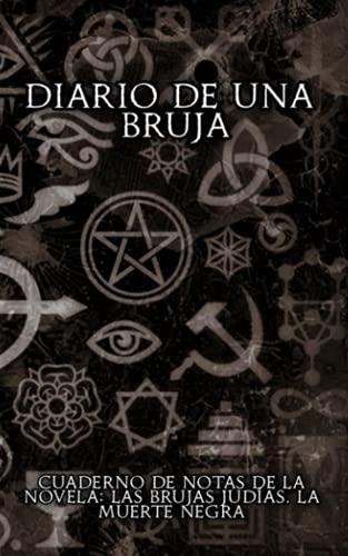Diario de una bruja: Libreta de la novela: Las Brujas Judías. La Muerte Negra
