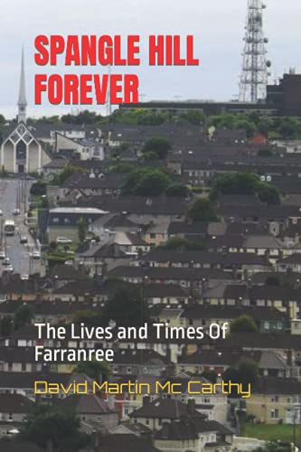 SPANGLE HILL FOREVER: The Lives and Times Of Farranree