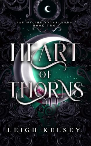 Heart of Thorns (Fae of The Saintlands)