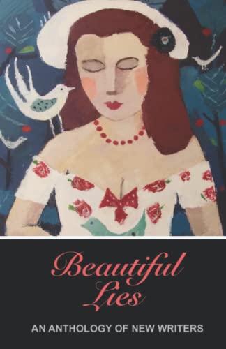 Beautiful Lies: An Anthology Of New Writers