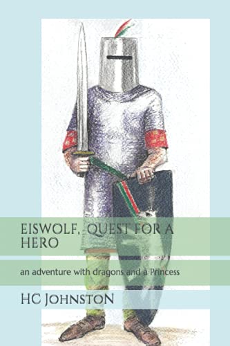 Eiswolf Quest for a Hero: an adventure with dragons and a Princess