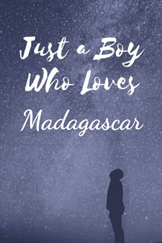 Just a Boy Who Loves Madagascar: Awsome Madagascar Notebook Journal For Boys, Kids, Teenagers. Perfect Birthday Gift Idea For Madagascar Lovers. Blank Lined Madagascar Notebook Diary .