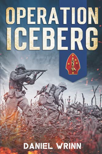 Operation Iceberg: 1945 Victory on Okinawa (WW2 Pacific Military History Series)