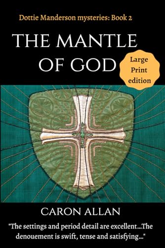 The Mantle of God: Dottie Manderson mysteries: Book 2: Large Print edition: a romantic traditional cosy mystery