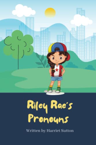 Riley Rae's Pronouns: A simple and delightful introduction to personal pronouns and non-binary people