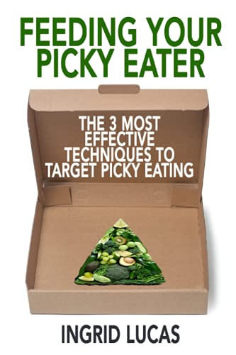 Feeding Your Picky Eater: The 3 Most Effective Techniques to Target Picky Eating