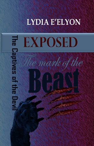 EXPOSED the Mark of the Beast: The Captives of the Devil