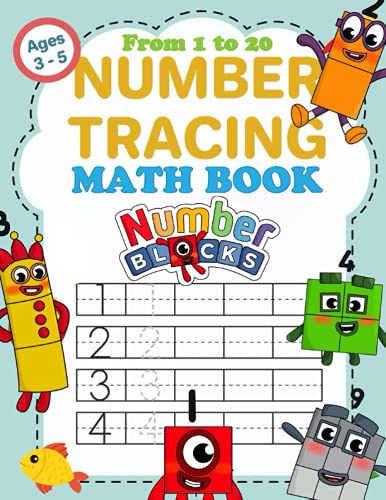 Numberblocks: Number Tracing Math Book, Number from 1 to 20: Numberblock Activity Book for Kids Ages 3-6 , Preschool Kindergaten Activities, Number Writing Practice Book