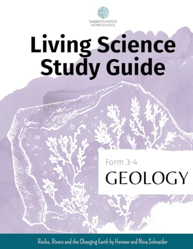 SMH Form 3 Geology: Accompanying the book Rocks, Rivers, and the Changing Earth by Schneider (SMH Living Science Form 3-4 Guides (Grades 7-9))