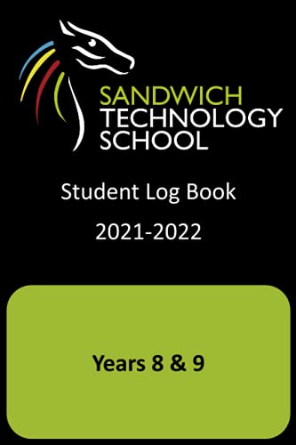 Sandwich Technology School Student Log Book 2021-22: Year 8 And 9