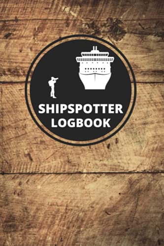 Shipspotter Logbook: for Ship Spotters to Document Ship Observations - 110 Pages in Practical 6x9 Format - Great Gift Idea for all Shipping Enthusiasts