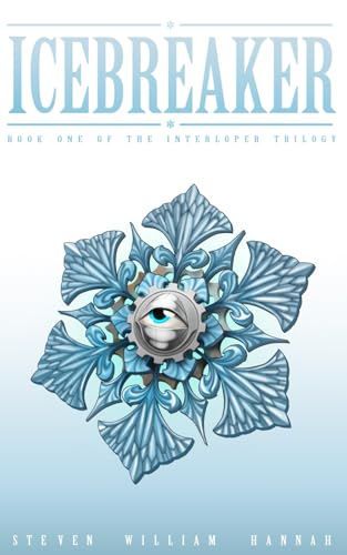 Icebreaker: Book One of the Interloper Trilogy