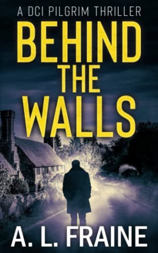 Behind the Walls (A DCI Pilgrim Thriller)