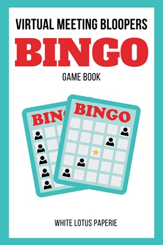 Virtual Meeting Bloopers Bingo Game Book: A Challenge for Adults Stuck in Boring Online Meetings and Classes