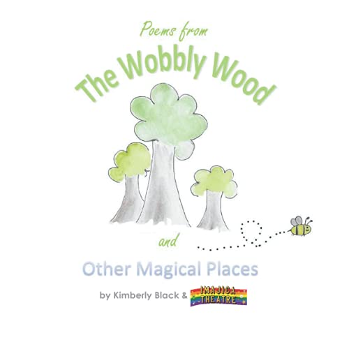 Poems from the Wobbly Wood and Other Magical Places (Wobbly Wood Series)
