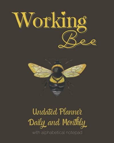 Working Bee - Undated Planner Daily And Monthly With Alphabetical Notepad, Large 8" x 10" Paperback, 412 Pages: One Page Per Day, 12-Month Start Anytime Non-Dated Planner