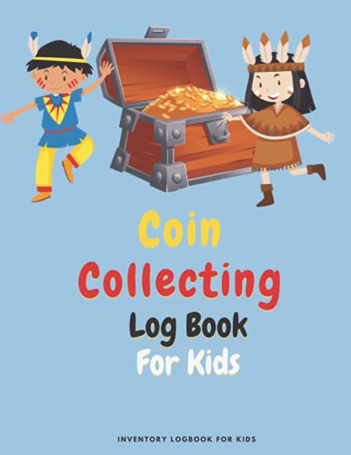 Coin Collecting Log Book For Kids: collectible coin inventory log for kids, Coin Inventory Logbook With Prompted Lines and Check lists, 120 pages, 8.5x11 In