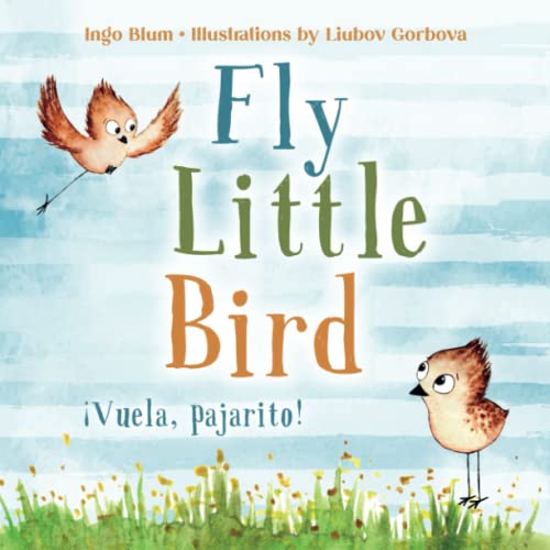 Fly, Little Bird - Vuela, pajarito!