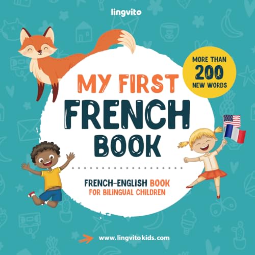 My First French Book. French-English Book for Bilingual Children: French-English children's book with illustrations for kids. A great educational tool ... French bilingual book featuring first words