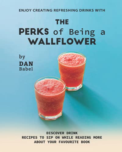 Enjoy Creating Refreshing Drinks with The Perks of Being a Wallflower: Discover Drink Recipes to Sip on While Reading More About Your Favourite Book